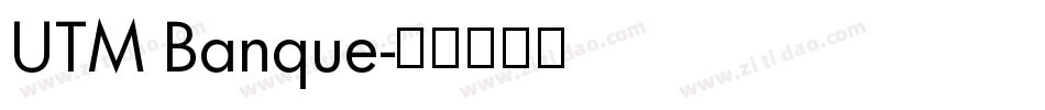 UTM Banque字体转换